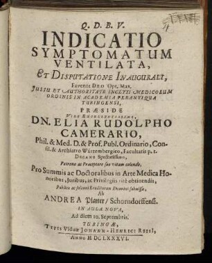 Indicatio Symptomatum Ventilata Et Disputatione Inaugurali ... In Academia Perantiqua Tubingensi, Praeside ... Dn. Elia Rudolpho Camerario, Phil. & Med. D. ... Publico ac solenni Eruditorum Examini submissa, Ab Andrea Planer/ Schondorffensi ... Ad diem 10. Septembris.