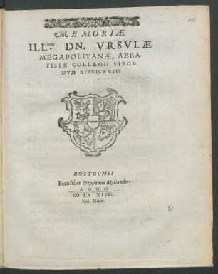 MEMORIAE || ILL.mae DN. VRSVLAE || MEGAPOLITANAE, ABBA-||TISSAE COLLEGII VIRGI-||NVM RIBNICENSIS ||