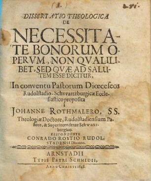 Dissertatio Theologica De Necessitate Bonorum Operum, Non Quali Libet, Sed Quae Ad Salutem Esse Dicitur