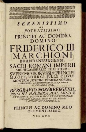 Serenissimo [...] Friderico III. Marchioni Brandenburgensi, [...] Serenissimo [...] Carolo I. Hassiae Landgravio, [...]