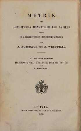 Metrik der griechischen Dramatiker und Lyriker : nebst d. begleitenden musischen Künsten, 2,1. Harmonik und Melopöie der Griechen