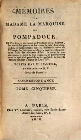 Mémoires de la marquise de Pompadour. 5. Correspondance. - 225 S.
