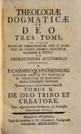 Theologiae dogmaticae de Deo tres tomi ..., 2.. De deo trino et creatore