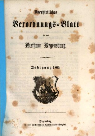 Oberhirtliches Verordnungsblatt für das Bistum Regensburg : Amtsblatt des Bischöflichen Ordinariats in Regensburg. 1860