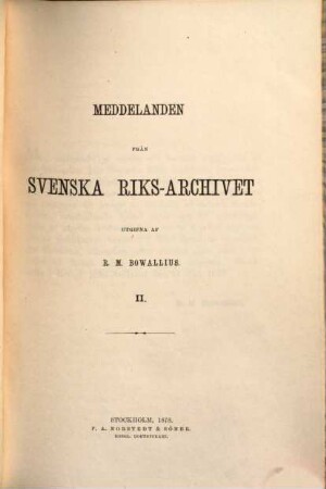 Meddelanden från Svenska Riksarkivet : for åren .... 2. 1878