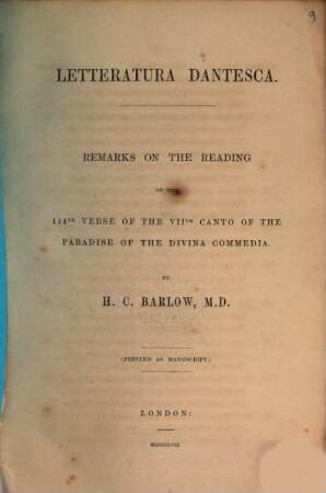 Letteratura Dantesca : Remarks on the reading of the 114th verse of the VIIth Canto of the Paradise of the Divina Commedia. (Dante) (Printed as manuscript)