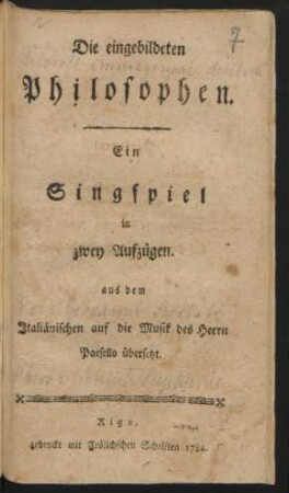 Die eingebildeten Philosophen : Ein Singspiel in zwey Aufzügen. aus dem Italiänischen