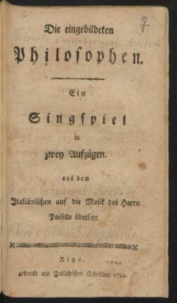 Die eingebildeten Philosophen : Ein Singspiel in zwey Aufzügen. aus dem Italiänischen
