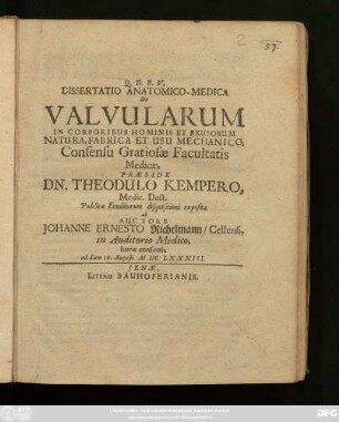 Dissertatio Anatomico-Medica De Valvularum In Corporibus Hominis Et Brutorum Natura, Fabrica Et Usu Mechanico