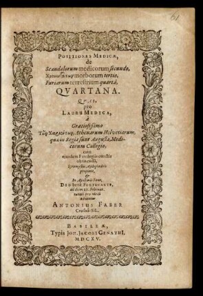 Positiones Medicae, de Scandalorum medicorum secundo, Chroniōzatōn morborum tertio, Furiarum terrestrium quarta, Quartana
