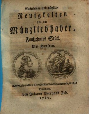 Auserlesene und nützliche Neuigkeiten für alle Münzliebhaber, 15. 1769