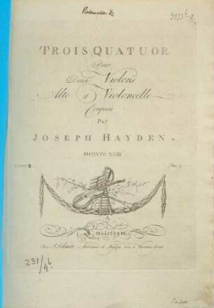 TROIS QUATUOR Pour Deux Violons Alto et Violoncelle Composés Par JOSEPH HAYDEN. Oeuvre XVIII. 2, Nr. 4-6