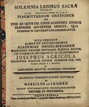 Solennia Legibus sacra ... rite indicunt Rector et Senatus Academiae Heidelbergensis praemissa commentatione historica de Marsilio ab Inghen ...