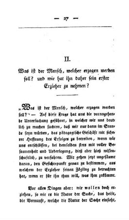 Was ist der Mensch, welcher erzogen werden soll? und wie hat ihn daher sein erster Erzieher zu nehmen?