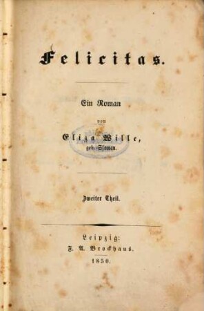 Felicitas : Ein Roman von Eliza Wille, geb. Sloman. 2
