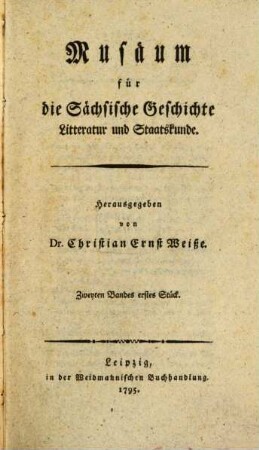 Musäum für die sächsische Geschichte, Litteratur und Staatskunde. 2,1. 1795
