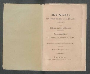 Der Neckar von seinem Ausflusse bis Wimpfen, beschrieben von Albert Ludwig Grimm. Erinnerungsblätter für Freunde dieser Gegend, mit 12 Kupfertafeln, Darmstadt