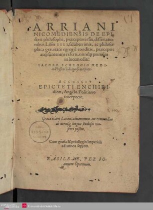 Arriani Nicomediensis de Epicteti philosophi, praeceptoris sui, dissertationibus : Libri 4 ... nunćq[ue] primùm in lucem editi