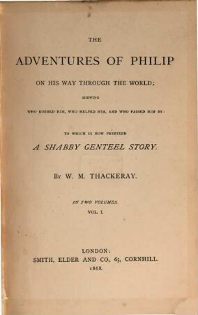 The works of William Makepeace Thackeray : in twenty-two volumes. 7, The adventures of Philip on his way through the world : vol. I