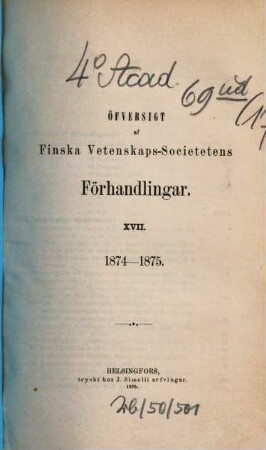 Öfversigt af Finska Vetenskaps-Societetens förhandlingar. 17. 1874/75 (1875)