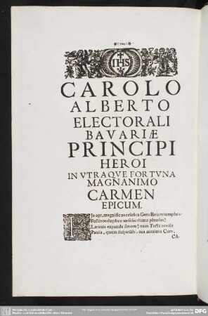Carolo Alberto Electorali Bavariae Principi Heroi In Utraque Fortuna Magnanimo Carmen Epicum
