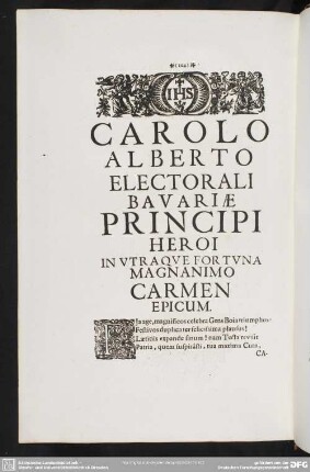 Carolo Alberto Electorali Bavariae Principi Heroi In Utraque Fortuna Magnanimo Carmen Epicum