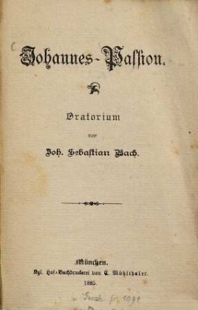 Johannes-Passion : Oratorium von Joh. Sebast. Bach. (Text.)