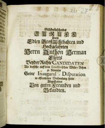 Glückwünschender Zuruff Dem Edlen GroßAchtbahren und Hochgelahrten Herrn Anthon Herman Elerts Beyder Rechte Candidaten ...