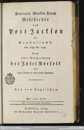 Geschichte von Port Jackson in Neuholland, von 1788 bis 1792 : Nebst einer Beschreibung der Insel Norfolk mit ihrem Anbaue in eben diesem Zeitraume; Aus dem Englischen; Mit einer Karte