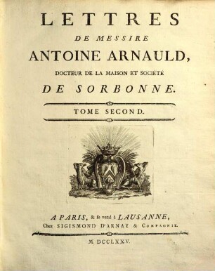 Oeuvres de Messire Antoine Arnauld, 2. Lettres : 296-624