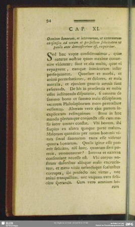 Cap. XI. Omnium bonorum, et internorum, et externorum consensus ad veram et perfectam felicitatem ut paulio ante demonstratum est, requiritur