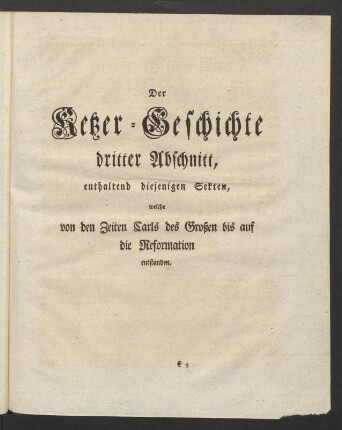 Der Ketzer-Geschichte dritter Abschnitt ...
