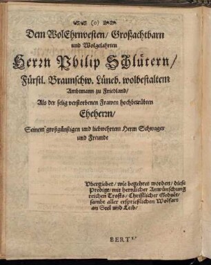 Dem Wol Ehrnvesten/ Großachtbarn und Wolgelahrten Herrn Philip Schlütern [...]