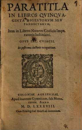 Paratitla In Libros Qvinqvaginta Digestorum, Sev Pandectarvm Imperatoris Iustiniani