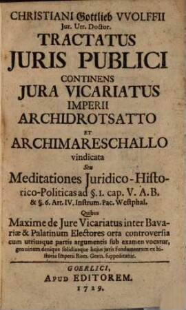 Tractatus iuris publici continens iura Vicariatus Imperii Archidrotsatto et Archimareschallo vindicata
