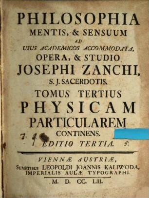 Philosophia Mentis, & Sensuum : Ad Usus Academicos Accommodata, 3. Physicam Particularem Continens