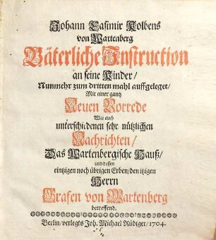 Johann Casimir Kolbens von Wartenberg Väterliche Instruction an seine Kinder