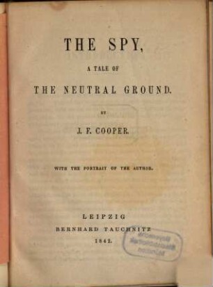 The spy : a tale of the neutral ground ; [in one volume]
