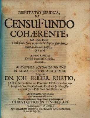Disputatio Juridica, De Censu Fundo Cohaerente : Ad Ductum Tituli Cod. Sine censu vel reliquis fundum comparari non posse