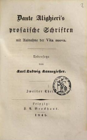 Dante Alighieri's prosaische Schriften, mit Ausnahme der Vita nuova, 2
