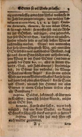 Etwas für Alle Das ist Eine wohlgegründte Gewissens-Ruhe : Auf Theologisch- und Ascetische Lehren gesetzt und abhandlend von allen in der Beicht vorfallenden Zweiffels-Sachen, von Stands-Erwählung, Gemeinds-Beschwerden, Ambts- und Diensts-Verwaltungen, Betten, Fasten [et]c. wie auch unterschidlichen Gemüths-Anfechtungen. Von allen Pfarr-Herrn, Beicht-Vättern, auch andern so wohl geistlich- als weltlichen Persohnen sehr nutzlich und Christ-auferbäulich zu lesen. Aus Anlaß der Materien, und auch zu mehrerer Annehmlichkeit in 17. Gesprächen zwischen einer Closterfrau und Beicht-Vatter mit Red- und Widerred vorgetragen, Dritter und letster Theil. Aus Theologisch- und Ascetischen Lehr-Sätzen Abhandlend von subtilisten Anfechtungen Christlicher Seelen, Welche sie haben, oder haben können in puncto der Vorsichtigkeit Gottes, des ernstlichen Willens alle seelig zu machen, der Gnaden-Wahl, der geringen Zahl der Auserwählten, der von Gott bestimmten Sünden-Zahl, der Forcht des Todts, der Glaubens-Wahrheiten, der nothwendigen Gnaden Gottes, der Verdiensten guter Wercken, des Fruchts heiligster Communion, der Ablassen, und des langwürigen Fegfeurs. [et]c. : Abermahl Gespräch-weis vorgetragen zwischen einigen Closter-Frauen und dem Beicht-Vatter Zu aller Christlichen Seelen, was Stands sie seyn mögen, sonderbahren Nutzen
