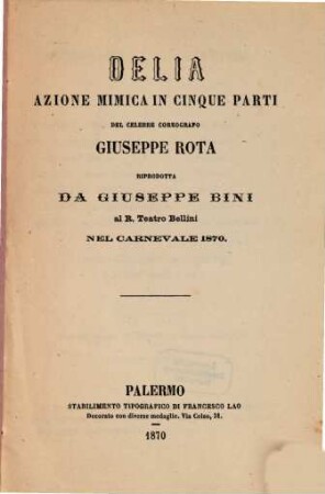 Delia : azione mimica in cinque parti ; al R. Teatro Bellini nel carnevale 1870