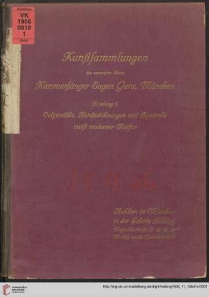 Abteilung 1: Kunstsammlungen des verewigten Herrn Kammersänger Eugen Gura, München: Auktions-Katalog ; Auktion in München in der Galerie Helbing ...: Oelgemälde meist moderner Meister, Handzeichnungen und Aquarelle meist moderner Meister, Antiquitäten und Kunstgegenstände : Auktion in München in der Galerie Helbing, Montag, den 19. November 1906
