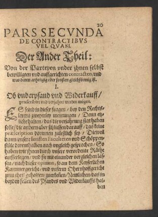 Pars Secunda De Contractibus Vel Quasi. Der Ander Theil: Von der Parteyen under ihnen selbst bewilligten und auffgerichten contracten, und was denen anhengig oder sonsten gleichförmig ist.