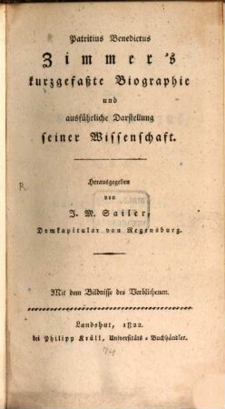 Patritius Benedictus Zimmer's kurzgefaßte Biographie und ausführliche Darstellung seiner Wissenschaft