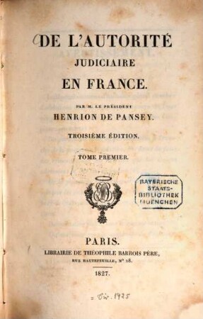 De l'autorité judiciaire en France. 1. - VIII, 441 S.