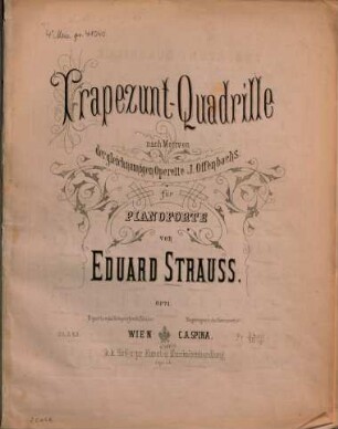 Trapezunt-Quadrille : nach Motiven der gleichnamigen Operette J. Offenbachs ; für Pianoforte ; op. 71