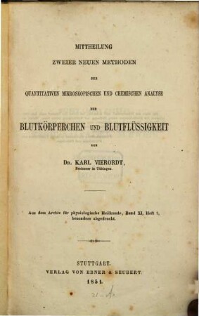 Mittheilung zweier neuen Methoden der quantitativen mikroskopischen und chemischen Analyse der Blutkörperchen und Blutflüssigkeit : aus dem Archiv für physiologische Heilkunde, Band XI, Heft 1, besonders abgedruckt