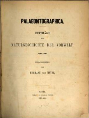 Palaeontographica : Beiträge zur Naturgeschichte d. Vorzeit. 11. 1863/64