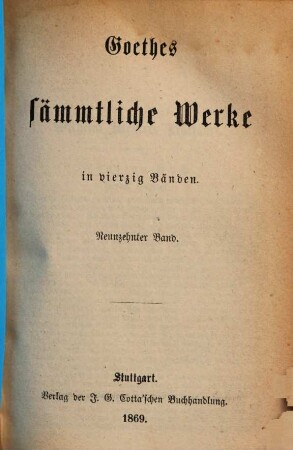 Goethe's sämmtliche Werke : in vierzig Bänden, 19